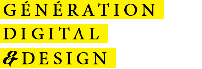 Génération Digital et Design